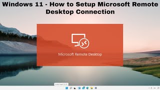 Windows 11  How to Setup Microsoft Remote Desktop Connection  Setup Microsoft Remote Desktop [upl. by Quintana478]