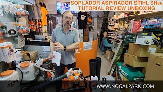 ¿CONOCÍAS LA SOPLADORA ASPIRADORA STIHL SH86 TUTORIAL REVIEW UNBOXING PUESTA EN MARCHA  NOGALPARK [upl. by Sert]