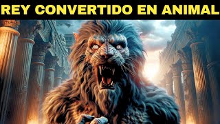 Por qué Dios Convirtió En Animal Al Rey Nabucodonosor Historia Biblica Del Rey de Babilonia [upl. by Eda653]