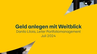 Geld anlegen mit Weitblick  Juli 2024 [upl. by Gibbs]