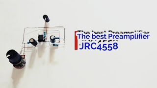 The Best Preamplifier JRC4558 [upl. by Ralleigh]