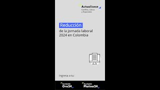 📖 Reducción de la jornada laboral 2024 en Colombia [upl. by Lindly]