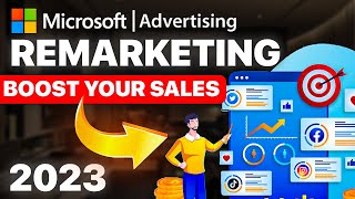 Microsoft Bing Ads Remarketing Complete Tutorial 2023  Boost Your  With Each Visit [upl. by Rehpotirhc]