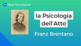 Franz Brentano e la Psicologia dellAtto  Storia della Psicologia [upl. by Hagerman821]