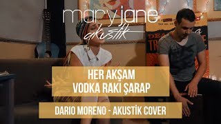 Mary Jane  Her Akşam Vodka Rakı Şarap Akustik Cover [upl. by Tiffy]