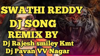 swathi Reddy dj song nonstop teenmaar beat remix by dj Rajesh smiley Kmt and dj Pavan VV NAGAR [upl. by Arres]