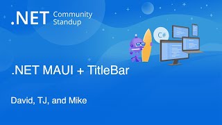 NET MAUI Community Standup  NET MAUI  Amazing TitleBars [upl. by Ginder1]