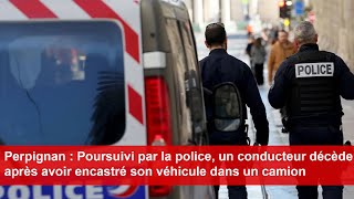 Perpignan  Poursuivi par la police un conducteur décède après un accident grave [upl. by Linnell896]