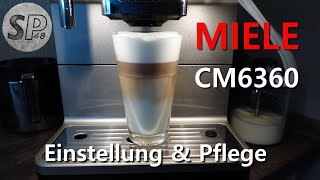 Miele CM 6360 Kafeevollautomat Einstellung und Pflege Entkalken und Milchreinigung [upl. by Cheke790]