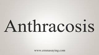 How To Say Anthracosis [upl. by Namya]