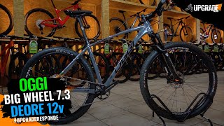 OGGI 73 COM SHIMANO DEORE 12v  UPGRADE BIKES [upl. by Erdnua]