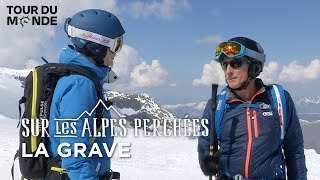 La Grave lesprit haute montagne  Sur les Alpes perchées  Saison 1  Episode 8  BT [upl. by Eecrad]