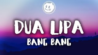 Dua Lipa ‒ Bang Bang Lyrics  Lyric Video [upl. by Yasdnyl]