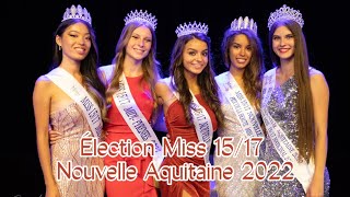 Élection Miss 1517 Nouvelle Aquitaine 2022 [upl. by Mathis]