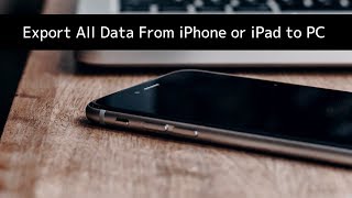 How to Easily Export All iPhone or iPad Data to Mac or PC [upl. by Marelda]