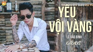 KARAOKE Yêu Vội Vàng  Lê Bảo Bình [upl. by Nylazor87]