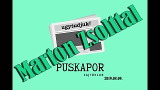 Puskapor  Az Ugytudjuk sajtóklubja 20190809 III rész [upl. by Garlan668]