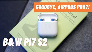 BETTER than AirPods Pro 2 Bowers amp Wilkins Pi7 S2 review [upl. by Nelo]