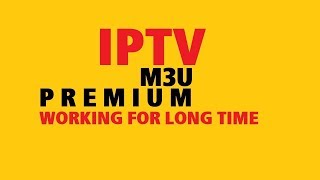 Iptv M3u Free For A Long Time 2019 [upl. by Vudimir]