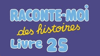 Livre audio  Raconte moi des histoires  Livre 25 [upl. by Cired]