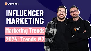 Marketing Trends 2024 Trend 7 Influencer Marketing [upl. by Aitselec]