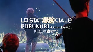 LO STATO SOCIALE feat Brunori e GnuQuartet  Te per canzone una scritto holive Paladozza Bo [upl. by Odnalref]