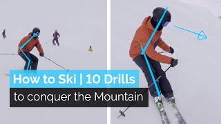 How to Ski  10 Drills to Conquer the Entire Mountain [upl. by Ronalda]