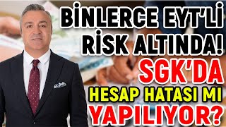 Binlerce Eytlinin Emekliliği Risk Altında Mı SGKda Hesap Hatası Mı Yapılıyor [upl. by Esteban498]