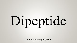 How To Say Dipeptide [upl. by Benoite]