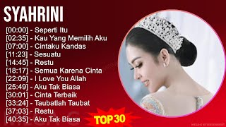 Syahrini 2024 MIX Full Album  Seperti Itu Kau Yang Memilih Aku Cintaku Kandas Sesuatu [upl. by Brittni]