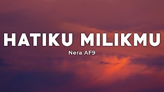 Hatiku Milikmu  Nera AF9 LirikLyrics [upl. by Dnesnwot]