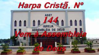 Harpa Cristã Nº 144 Vem à Assembleia de Deus [upl. by Alodi]