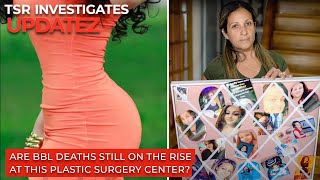 Are BBL Deaths Still On The Rise At This Plastic Surgery Center  TSR Investigates Updatez [upl. by Olethea]