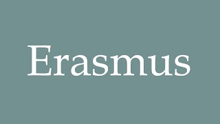 How to Pronounce Erasmus Correctly in French [upl. by Hersh]