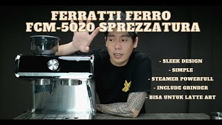 MESIN ESPRESSO RUMAHAN 4 Jutaan amp BISA UNTUK LATTE ART Ferratti Ferro FCM5020 SPREZZATURA [upl. by Pearson217]