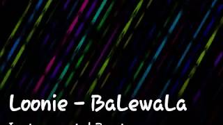 Loonie  BALEWALA INSTRUMENTAL RAPBEAT [upl. by Billye708]