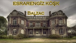 Esrarengiz Köşk  Sesli Kitap  Balzac [upl. by Irrep]