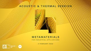 Metamaterials for Industrials Applications  Acoustic and Thermal Session [upl. by Chui]