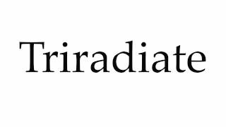 How to Pronounce Triradiate [upl. by Torin]