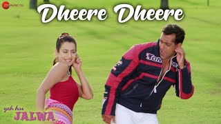 Dheere Dheere  Yeh Hai Jalwa  Salman Khan Amisha Patel  Zubeen Garg Alka Yagnik Udit Narayan [upl. by Stoughton]