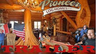 TRAILER Episode 77 Bryan Reid Sr Pioneer Log Homes [upl. by Aldon]