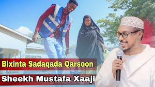 Qiso  Bixinta Sadaqada Qarsoon  sheekh mustafa xaaji ismaciil  Al nimir media [upl. by Nelaf]