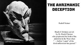 The Ahrimanic Deception By Dr Rudolf Steiner [upl. by Sellers]