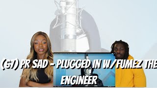 67 PR SAD  Plugged In WFumez The Engineer  REACTION VIDEO [upl. by Ecallaw]