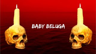 Bulimic  Baby Beluga Lyric Video [upl. by Yahsat]