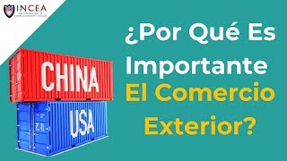 Por Qué Es Importante El Comercio Exterior [upl. by Screens]