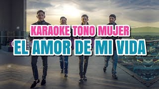 El Amor De Mi Vida  Alta Consigna  Karaoke Tono Mujer [upl. by Yeleen]