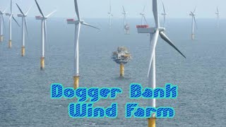 Dogger Bank Wind Farm UK [upl. by Norre]