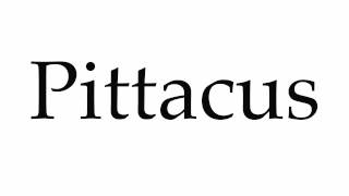 How to Pronounce Pittacus [upl. by Maroney]