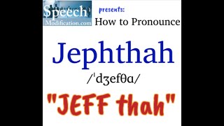 How to Pronounce Jephthah Bible Name [upl. by Oirrad]